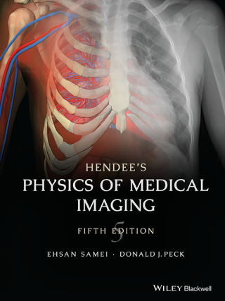 Hendee's Physics of Medical Imaging