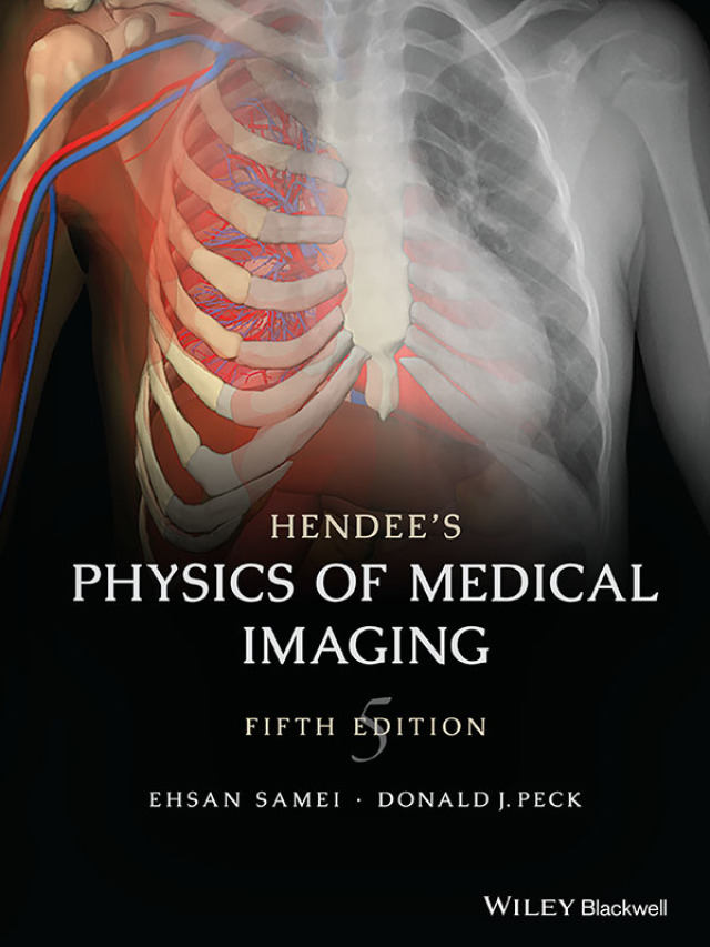 Hendee's Physics of Medical Imaging