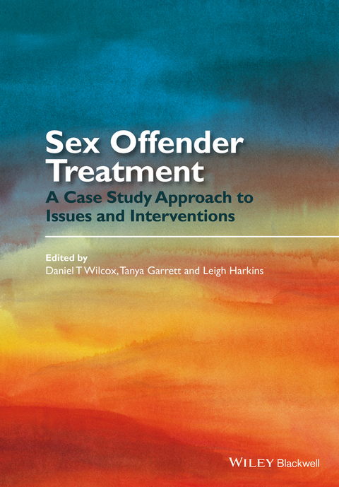 Cover image for book Sex Offender Treatment - A Case Study Approach to Issues and Interventions