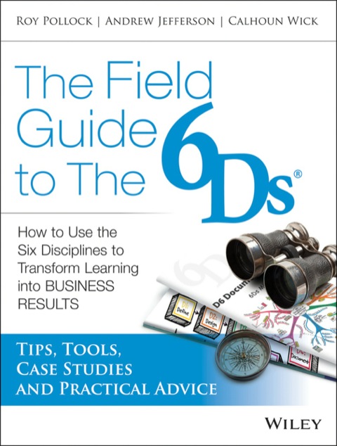 Cover image for book The 6Ds Fieldbook: Tips, Tools, Case Studies, and Advice for Implementing The Six Disciplines of Breakthrough Learning