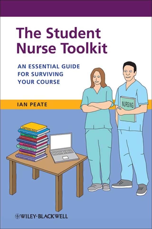 Student Nurse Toolkit an Essential Guide for Surviving Your Course