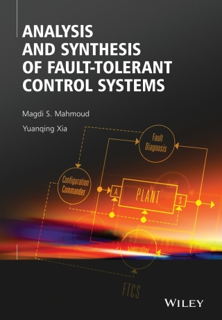 Analysis and Synthesis of Fault-Tolerant Control Systems