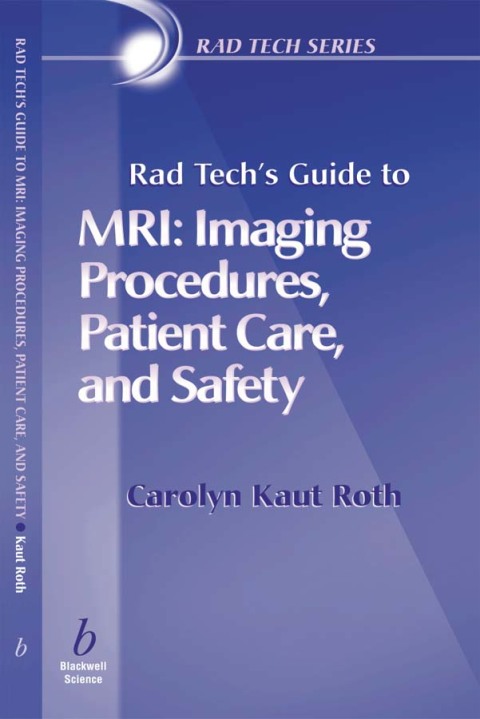 Cover image for book Rad Tech's Guide to MRI: Imaging Procedures, Patient Care, and Safety