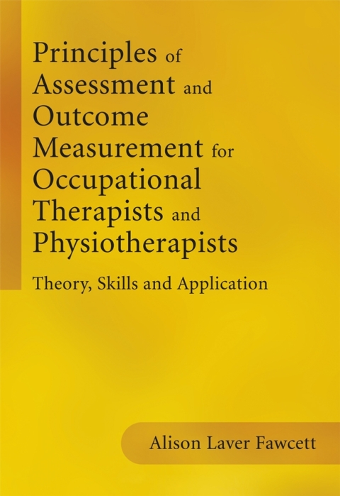 Cover image for book Principles of Assessment and Outcome Measurement for Occupational Therapists and Physiotherapists