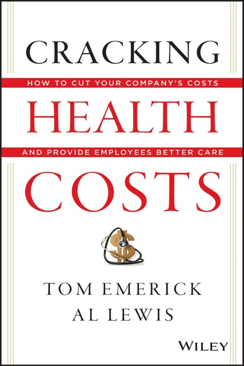 Cover image for book Cracking Health Costs: How to Cut Your Company's Health Costs and Provide Employees Better Care