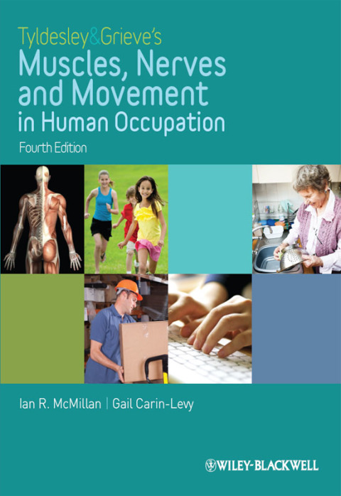 Tyldesley and Grieve's Muscles, Nerves and Movement in Human Occupation