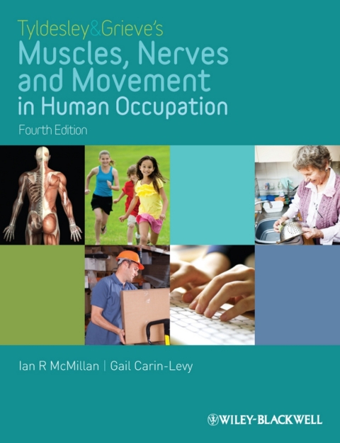 Tyldesley and Grieve's Muscles, Nerves and Movement in Human Occupation 