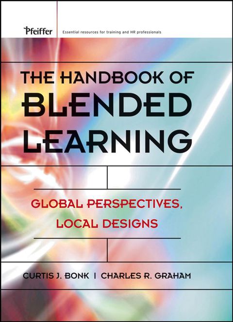 Cover image for book The Handbook of Blended Learning: Global Perspectives, Local Designs