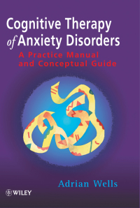 Cognitive Therapy of Anxiety Disorders