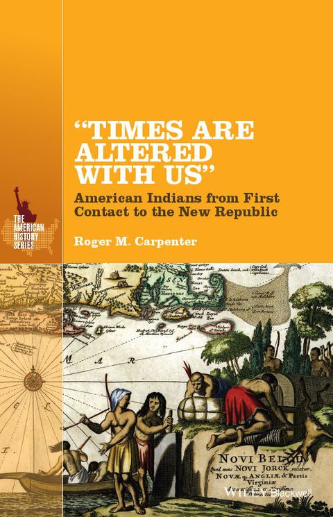 Cover image for book "Times Are Altered with Us": American Indians from First Contact to the New Republic
