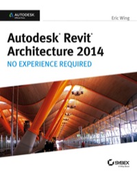AUTODESK REVIT ARCHITECTURE 2014 NO EXPERIENCE REQUIRED AUTODESK OFFICIAL PRESS
