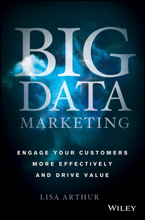Cover image for book Big Data Marketing: Engage Your Customers More Effectively and Drive Value