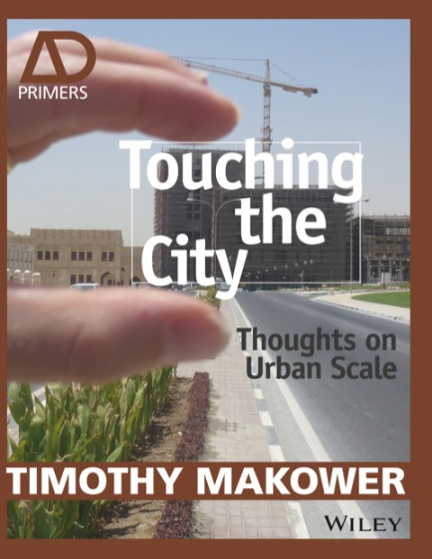 Cover image for book Touching the City: Thoughts on Urban Scale - AD Primer