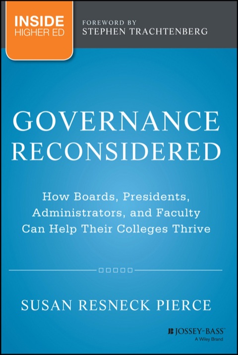 Cover image for book Governance Reconsidered: How Boards, Presidents, Administrators, and Faculty Can Help Their Colleges Thrive