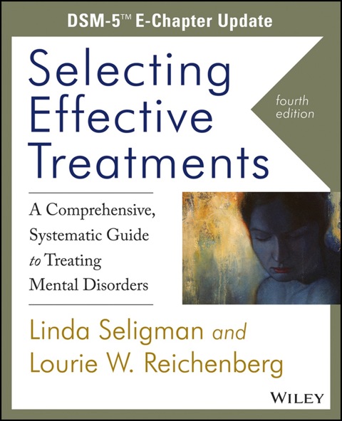 Cover image for book Selecting Effective Treatments: A Comprehensive, Systematic Guide to Treating Mental Disorders, DSM-5 E-Chapter Update