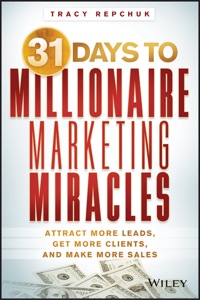 Cover image: 31 Days to Millionaire Marketing Miracles: Attract More Leads, Get More Clients, and Make More Sales 1st edition 9781118684412