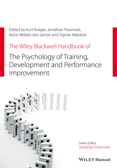 The Wiley Blackwell Handbook of the Psychology of Training, Development, and Performance Improvement 