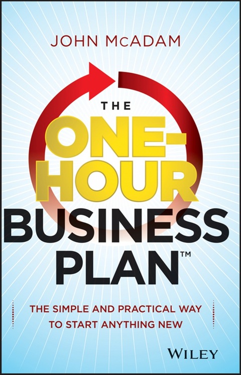 Cover image for book The One-Hour Business Plan: The Simple and Practical Way to Start Anything New