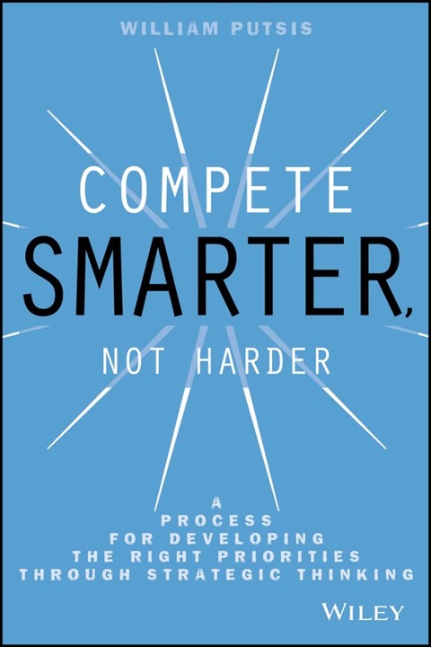 Cover image for book Competing in the Right Space: A Process for Developing the Right Priorities Through Strategic Thinking