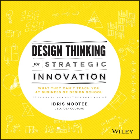 Cover image for book Design Thinking for Strategic Innovation: What They Can't Teach You at Business or Design School