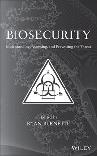 BIOSECURITY UNDERSTANDING ASSESSING AND PREVENTING THE THREAT