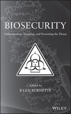 BIOSECURITY UNDERSTANDING ASSESSING AND PREVENTING THE THREAT