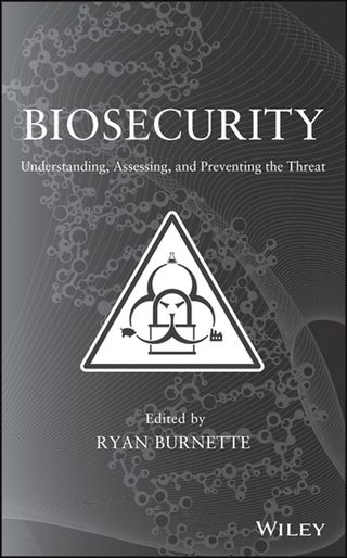 Biosecurity Understanding Assessing and Preventing the Threat