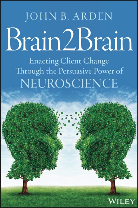 Cover image for book Brain2Brain: Enacting Client Change Through the Persuasive Power of Neuroscience