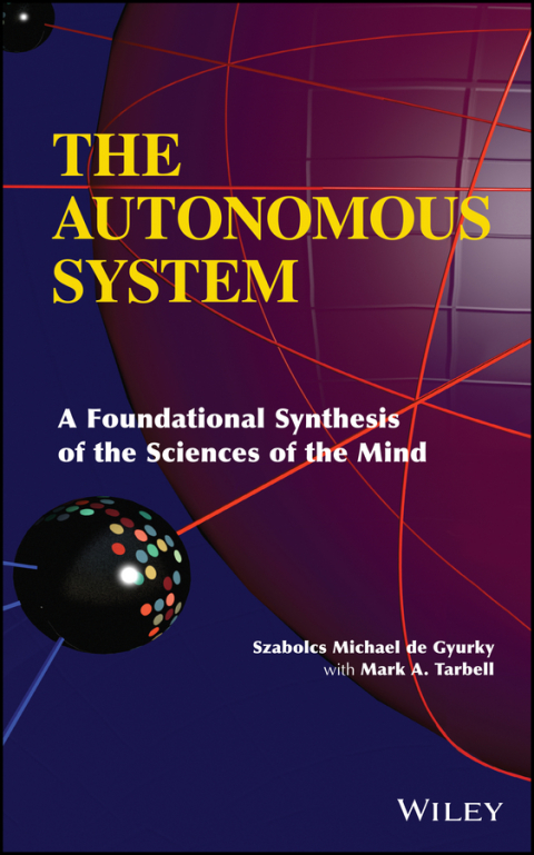 Cover image for book The Autonomous System: A Foundational Synthesis of the Sciences of the Mind