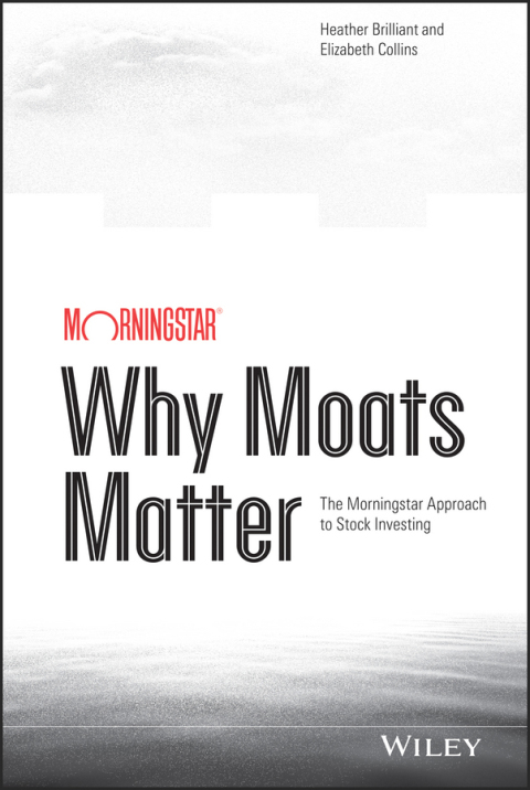 Cover image for book Why Moats Matter: The Morningstar Approach to Stock Investing