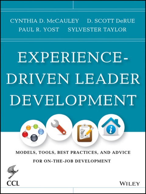Cover image for book CCL's Best Practices for Experience-based Leadership Development: Tools, Techniques, Processes, and Resources for On-the-Job Development