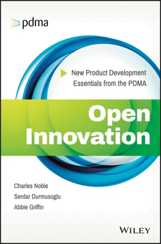 Open Innovation: New Product Development Essentials from the PDMA