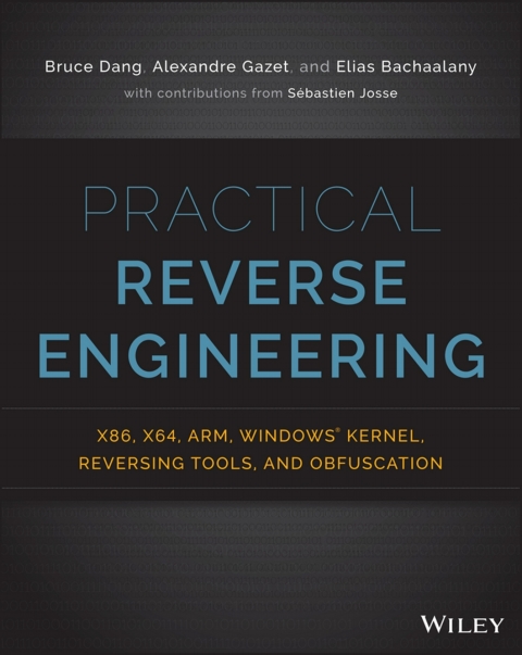 Cover image for book Practical Reverse Engineering: x86, x64, ARM, Windows Kernel, Reversing Tools, and Obfuscation