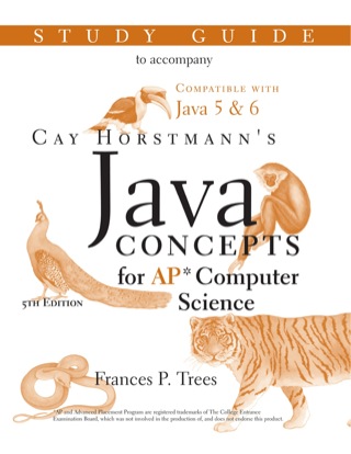 Java Concepts: Advanced Placement Computer Science Study Guide
