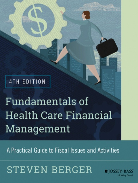 Cover image for book Fundamentals of Health Care Financial Management: A Practical Guide to Fiscal Issues and Activities