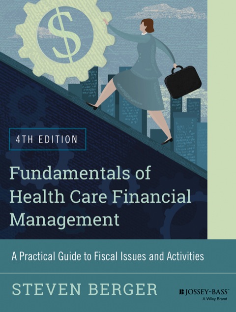 Cover image for book Fundamentals of Health Care Financial Management: A Practical Guide to Fiscal Issues and Activities