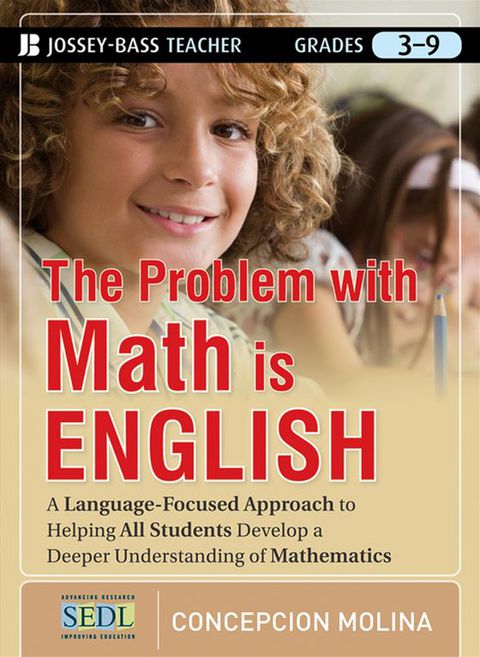 Cover image for book The Problem with Math Is English: A Language-Focused Approach to Helping All Students Develop a Deeper Understanding of Mathematics
