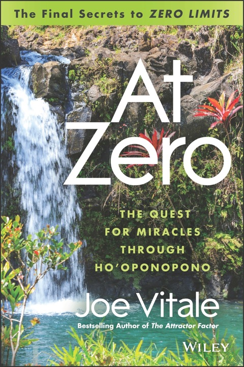 Cover image for book At Zero: The Final Secret to "Zero Limits" The Quest for Miracles Through Ho'oponopno
