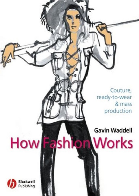 Cover image for book How Fashion Works: Couture, Ready-to-Wear and Mass Production