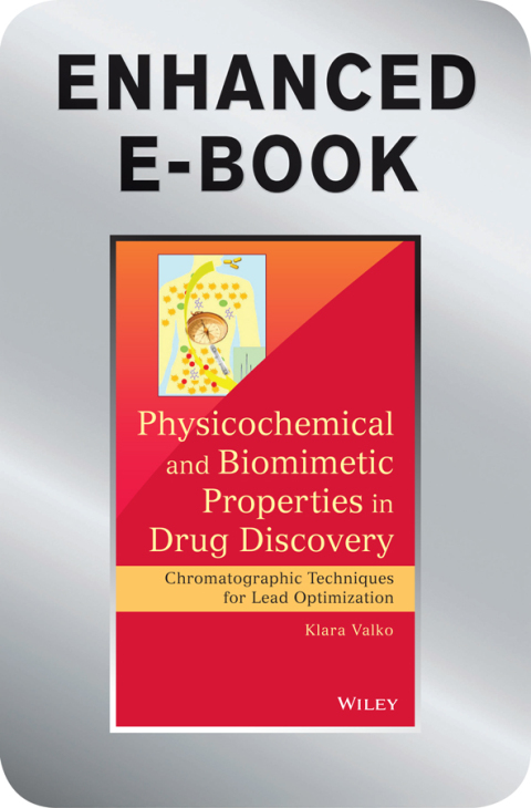 Cover image for book Physicochemical and Biomimetic Properties in Drug Discovery, Enhanced Edition