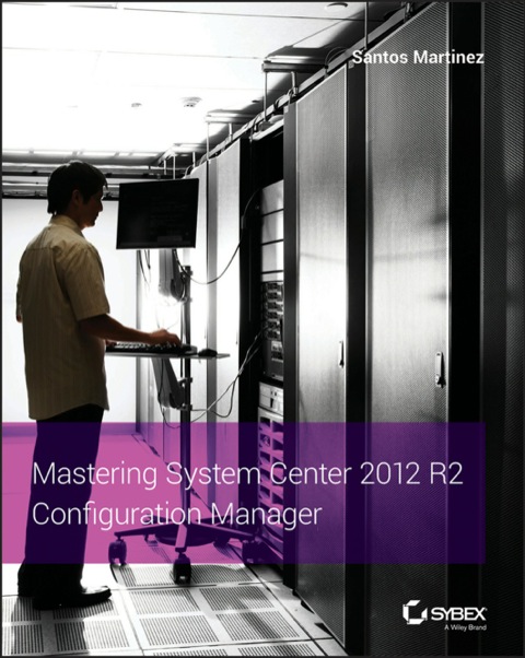 Cover image for book Mastering System Center 2012 R2 Configuration Manager