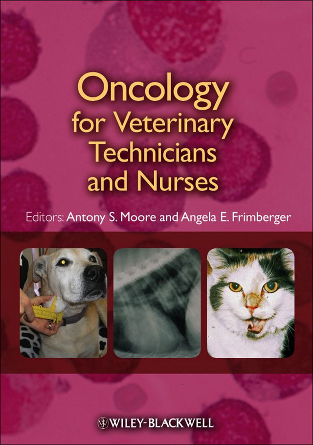 Oncology for Veterinary Technicians and Nurses