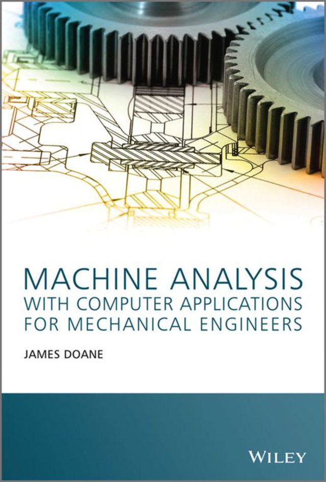 Machine Analysis With Computer Applications for Mechanical Engineers
