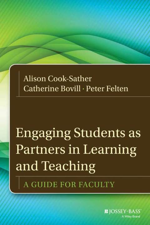 Engaging Students as Partners in Learning and Teaching: A Guide for Faculty 