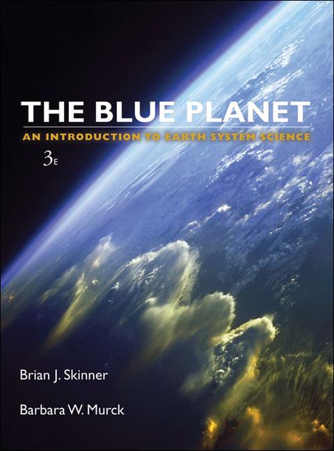 The Blue Planet: An Introduction to Earth System Science