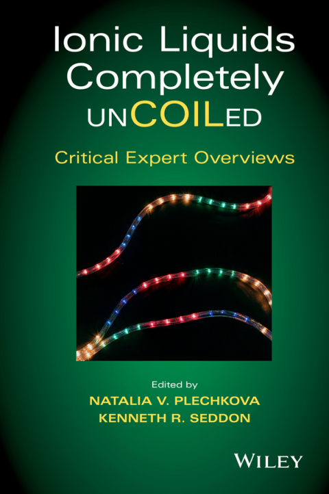Cover image for book Ionic Liquids Completely UnCOILed: Critical Expert Overviews