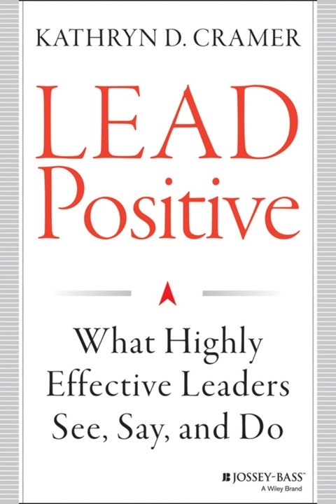 Cover image for book Lead Positive: What Highly Effective Leaders See, Say, and Do