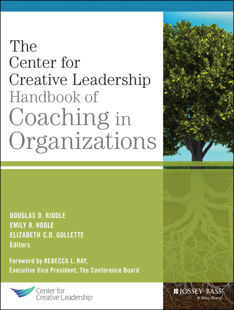 The Center for Creative Leadership Handbook of Coaching in Organizations 