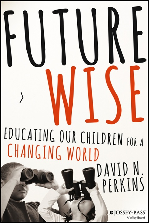 Cover image for book Future Wise: Educating Our Children for a Changing World