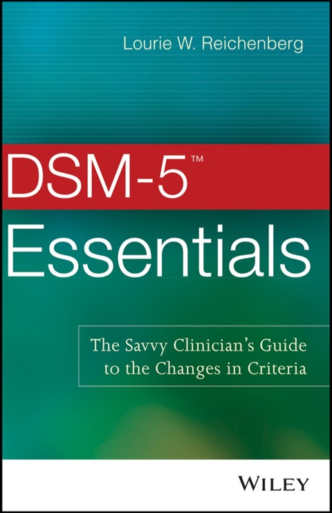 Cover image for book DSM-5 Essentials: The Savvy Clinician's Guide to the Changes in Criteria